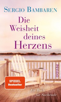 Die Weisheit deines Herzens - Sergio Bambaren - E-Book
