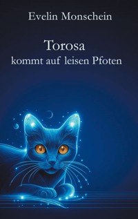 Torosa kommt auf leisen Pfoten - Evelin Monschein - E-Book