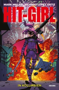 Hit-Girl - In Kolumbien - Mark Millar - E-Book