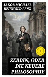 Zerbin, oder die neuere Philosophie - Jakob Michael Reinhold Lenz - E-Book