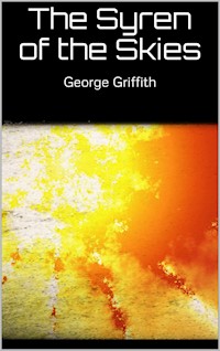 The Syren of the Skies - George Griffith - E-Book