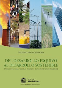 Del desarrollo esquivo al desarrollo sostenible - Máximo Vega Centeno - E-Book