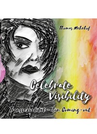 Celebrate Visibility - Transsexualität - Ein Coming-out - Thomas Mehrhof - E-Book