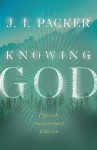 Knowing God - J. I. Packer - E-Book