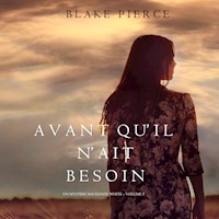 Avant qu'il n'ait Besoin  (Un mystère Mackenzie White – Volume 5) - Blake Pierce - Hörbuch