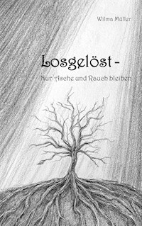 Losgelöst - Wilma Müller - E-Book
