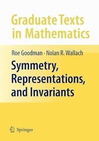 Symmetry, Representations, and Invariants - Roe Goodman - E-Book