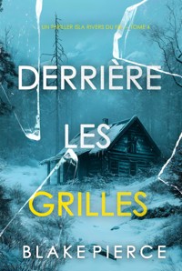 Derrière les grilles (Un thriller Isla Rivers du FBI — tome 4) - Blake Pierce - E-Book