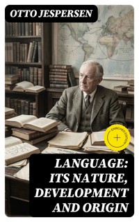 Language: Its Nature, Development and Origin - Otto Jespersen - E-Book