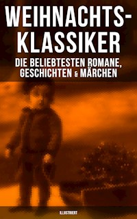 Weihnachts-Klassiker: Die beliebtesten Romane, Geschichten & Märchen (Illustriert) - Charles Dickens. - E-Book