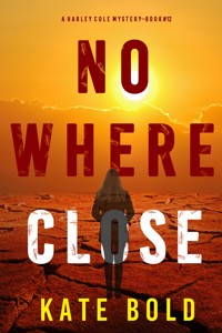 Nowhere Close (A Harley Cole FBI Suspense Thriller—Book 12) - Kate Bold - E-Book