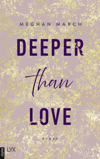 Deeper than Love - Meghan March - E-Book