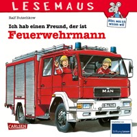 LESEMAUS: Ich hab einen Freund, der ist Feuerwehrmann - Ralf Butschkow - E-Book