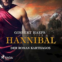 Hannibal - Der Roman Karthagos (Ungekürzt) - Gisbert Haefs - Hörbuch