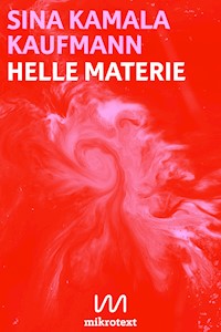 Helle Materie - Sina Kamala Kaufmann - E-Book