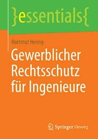 Gewerblicher Rechtsschutz für Ingenieure - Hartmut Hering - E-Book