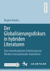 Der Globalisierungsdiskurs in hybriden Literaturen - Begüm Kardeş - E-Book