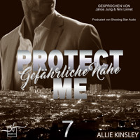 Protect Me - Gefährliche Nähe - Allie Kinsley - E-Book + Hörbuch