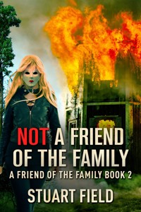 Not A Friend Of The Family - Stuart Field - E-Book