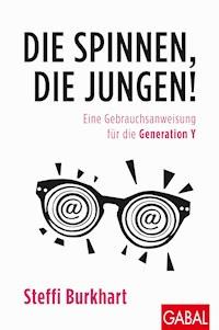 Die spinnen, die Jungen! - Steffi Burkhart - E-Book