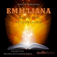 Emilijana - Magie der Vergebenden - Nina C. Charleston - Hörbuch