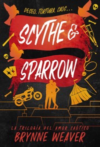 Scythe & Sparrow - Brynne Weaver - E-Book