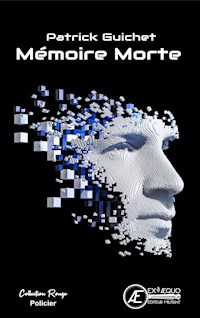 Mémoire Morte - Patrick Guichet - E-Book