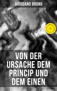 Giordano Bruno: Von der Ursache dem Princip und dem Einen - Bruno Giordano - E-Book