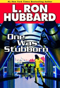 One Was Stubborn - L. Ron Hubbard - E-Book