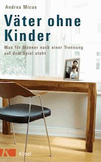 Väter ohne Kinder - Andrea Micus - E-Book