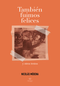 También fuimos felices - Nicolás Módena - E-Book