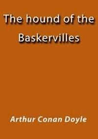 The hound of the Baskervilles - Arthur Conan Doyle - E-Book
