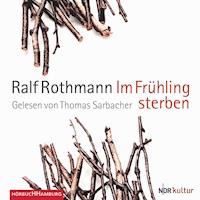 Im Frühling sterben - Ralf Rothmann - E-Book + Hörbuch
