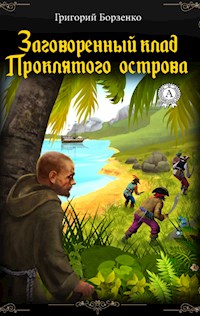 Заговоренный клад Проклятого острова - Григорий Борзенко - E-Book