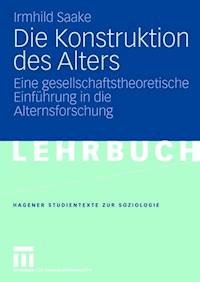 Die Konstruktion des Alters - Irmhild Saake - E-Book