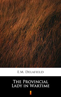 The Provincial Lady in Wartime - E. M. Delafield - E-Book