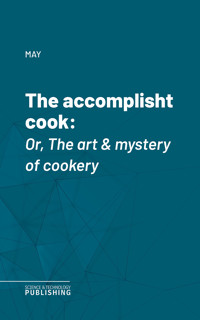 The accomplisht cook - MAY - E-Book
