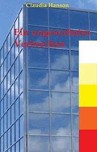 Ein ungewohntes Verbrechen - Claudia Hanson - E-Book