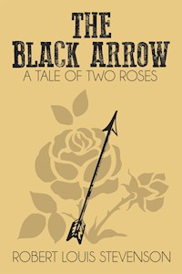 The Black Arrow (Illustrated) - Robert Louis Stevenson - E-Book