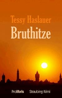Bruthitze - Tessy Haslauer - E-Book