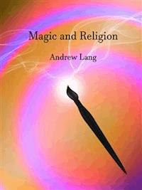 Magic and Religion - Andrew Lang - E-Book