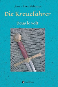 Die Kreuzfahrer - Jens - Uwe Nebauer - E-Book