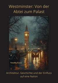 Westminster: Von der Abtei zum Palast - Timothy Evans - E-Book