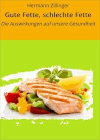 Gute Fette, schlechte Fette - Hermann Zillinger - E-Book