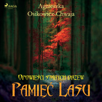 Pamięć lasu - Agnieszka Osikowicz-Chwaja - Hörbuch