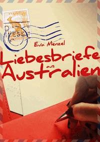 Liebesbriefe aus Australien - Eva Menzel - E-Book
