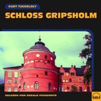 Schloss Gripsholm - Kurt Tucholsky - Hörbuch