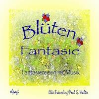 Blütenfantasie - Elke Bräunling - Hörbuch