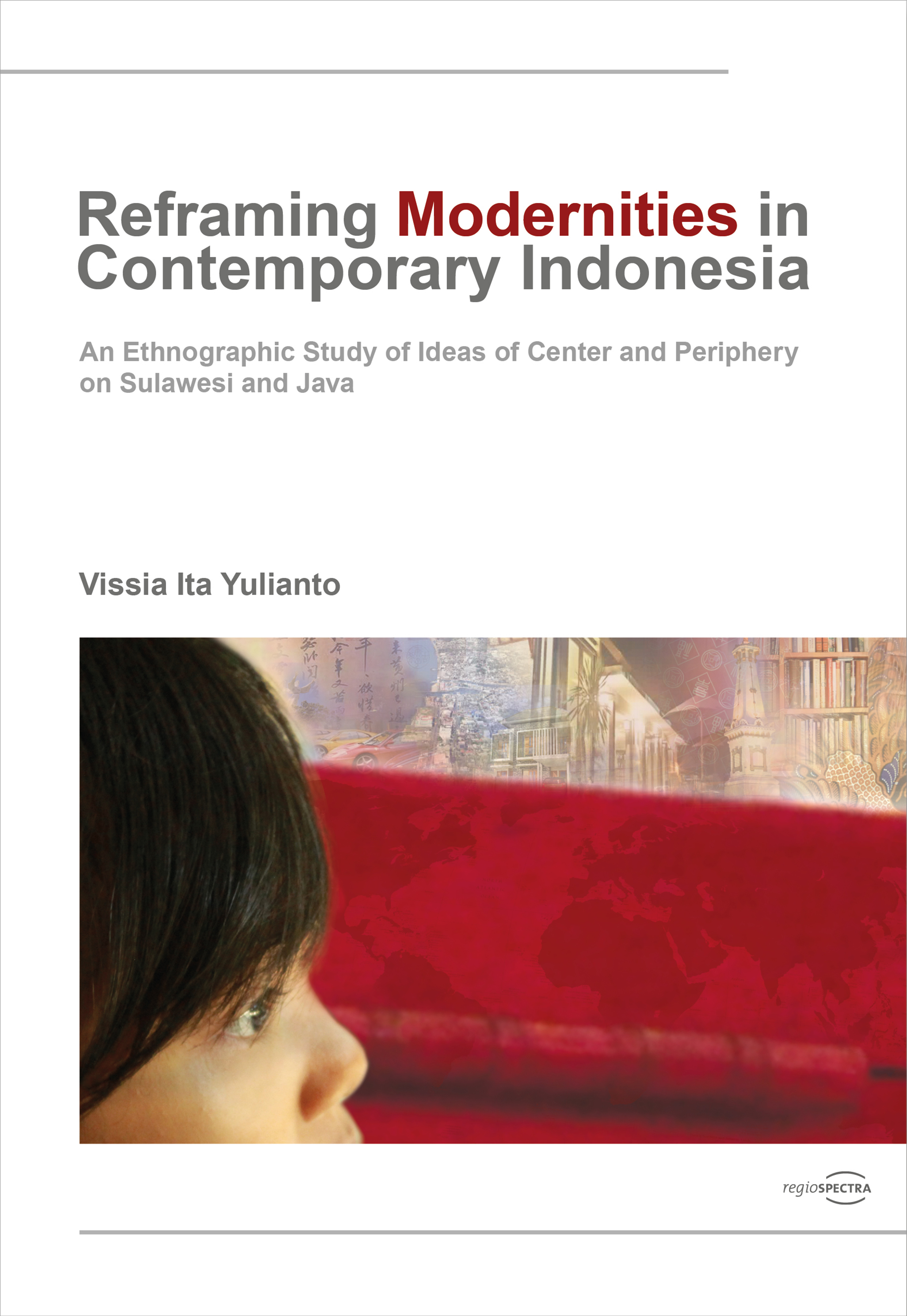 Reframing Modernities in Contemporary Indonesia - Vissia Ita Yulianto - E-Book