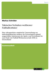 Taktisches Verhalten weltbester Fußballtorhüter - Markus Schröder - E-Book